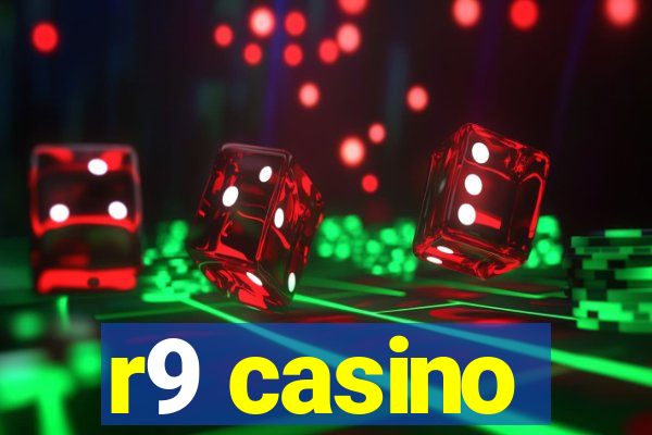 r9 casino